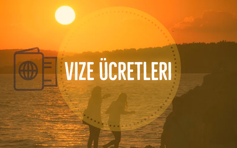 vize ucretleri ne kadar