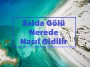 Salda Gölü Nerede 📍 Salda’ya Nasıl Gidilir salda nerede