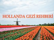 Hollanda Gezi Rehberi