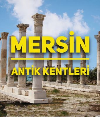 Mersin Tarihi Yerleri ve Antik Kentleri mersin antik kentleri