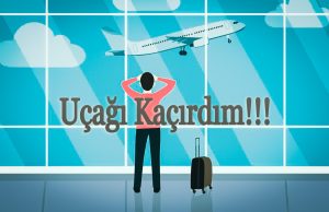 Uçağı kaçırdım