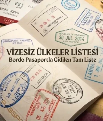 2026 yılı vizesiz ülkeler listesi ve bordo pasaport damgaları