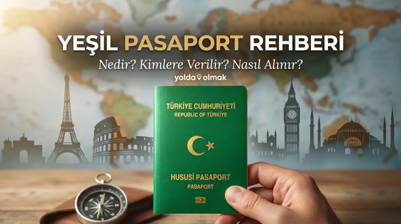 yesil-pasaport-nedir-kimlere-verilir-nasil-alinir-rehberi-yoldaolmak